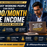 How Busy Working People Can Build $500/Month Side Income After Office Hours