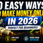 10 Easy Ways to Make Money Online in 2026 (Perfect for Beginners)