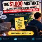 💰 The $1,000 Mistake Almost Every Beginner Makes Before Earning Their First Dollar Online